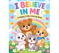 I Believe In Me: A Happy Little Coloring Book