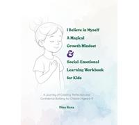 I Believe in Myself: A Magical Growth Mindset and Social-Emotional Learning Workbook for Kids