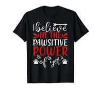 I Believe in The Pawsitive Power Cat Kitten Cats Lovers Maglietta