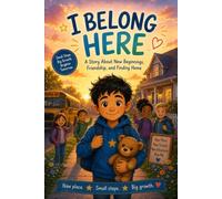 I BELONG HERE: A Story About New Beginnings, Friendship, and Finding Home