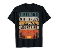I Belong With Trees & Mountains Forest Hiker Nature Hiking Maglietta