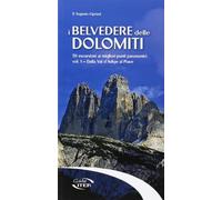 I belvedere delle Dolomiti. 50 escursioni ai migliori punti panoramici: 1