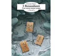 I benandanti. Una storia senza tempo