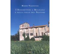 I Benedettini a Mugnano e nella Valle Del Nestore - [Futura Libri]