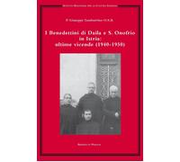 I benedettini di Daila e S. Onofrio in Istria: ultime vicende (1940-1950) di Gi