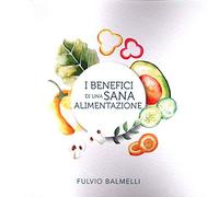 I benefici di una sana alimentazione