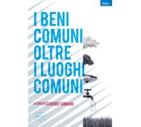 I beni comuni oltre i luoghi comuni - 2016 - IBL Libri (Policy)