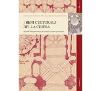 I beni culturali della Chiesa. Metodi ed esperienze di valorizzazione pastorale