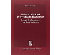 I beni culturali di interesse religioso. Principio di collaborazione e pluralità di ordinamenti