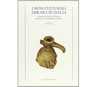 I beni culturali ebraici in Italia. Situazione attuale, problemi, prospett...