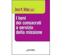 I beni dei consacrati a servizio della missione