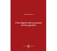 I beni digitali nella tassonomia dei beni giuridici - Busacca Angela