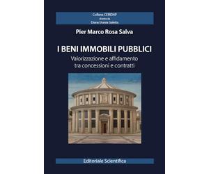 I beni immobili pubblici. Valorizzazione e affidamento tra concessioni e contratti
