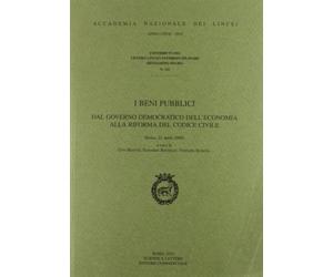 I Beni Pubblici. Dal Governo Democratico dell'Economia alla Riforma del Codice C