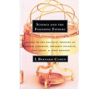 I. Bernard Cohen Science and the Founding Fathers (Tascabile)