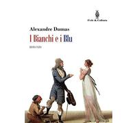 I bianchi e i blu [Paperback] [Nov 15, 2018] Dumas, Alexandre and Nardi, Paolo