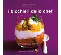 I bicchieri dello chef. Ediz. a colori