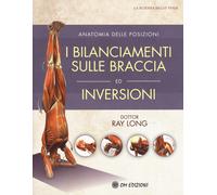 I bilanciamenti sulle braccia ed inversioni - Long Ray