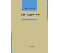 I bimbi nuotano forte - [Arcipelago Itaca]