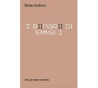 I binari di Emma. Vol. 1