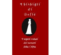 I bisbigli di Sofie: I segreti svelati dei sussurri della Cripta