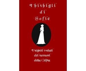 I bisbigli di Sofie: I segreti svelati dei sussurri della Cripta