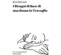I Bisogni di Base di una Donna in Travaglio (Italian Edition)