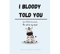 I Bloody Told You: An EDS Journal: It's not in my head