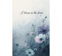 I bloom in the storm: Motivational Journal for Women,Journal Notebook Diary for School,Travel,Business,Work