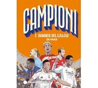I bomber del calcio di oggi. Ediz. a colori
