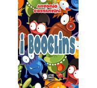 I Booglins di Antonio Costantini, 2017, Lettere Animate Editore