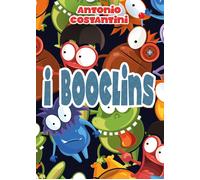 I Booglins di Antonio Costantini, 2022, Youcanprint