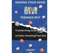 I Booky Raising Your ADHD Teenage Boy (Tascabile) Raising Teenager's