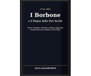 I Borbone e il Regno delle Due Sicilie