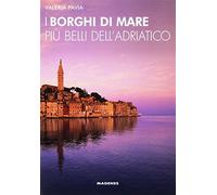 I borghi di mare più belli dell'Adriatico