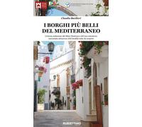 Libri Claudio Bacilieri - I Borghi Piu Belli Del Mediterraneo. L'eterna Seduzion