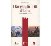 I borghi più belli d'Italia. Il fascino dell'Italia nascosta. Guida 2013