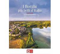 I borghi più belli d'Italia. Il fascino dell'Italia rivelata. Guida 2024