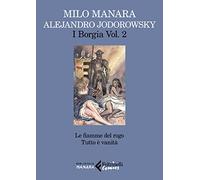 I Borgia. Le fiamme del rogo-Tutto è vanità (Vol. 2)