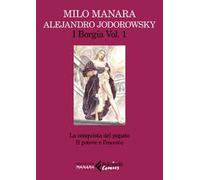 I Borgia. Vol. 1: La conquista del papato-Il potere e l'incesto