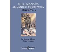 I Borgia. Vol. 2: Le fiamme del rogo-Tutto è vanità