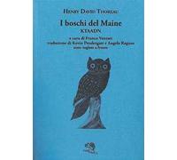 I boschi del Maine. Ktaadn. Testo inglese a fronte. Vol. 1