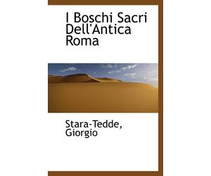I Boschi Sacri Dell'Antica Roma