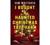 I Bought a Haunted Christmas Tree Farm: A Haunted Holiday Advent Read-Along
