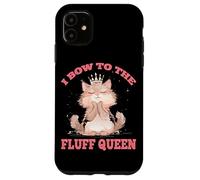 I BOW TO THE FLUFF QUEEN Custodia per iPhone 11