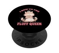 I BOW TO THE FLUFF QUEEN PopSockets PopGrip Adesivo