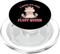 I BOW TO THE FLUFF QUEEN PopSockets PopGrip per MagSafe