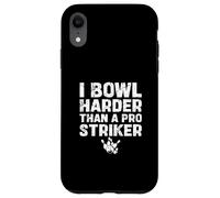 I Bowl Harder Than A Pro Striker Divertente Bowling Sport Bowlers Custodia per iPhone XR