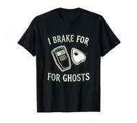 I Brake for Ghosts, appassionato di Spiriti ossessionanti, paranormali Maglietta