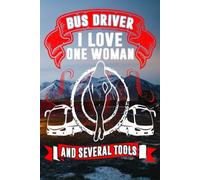 I Brake for One Woman and Fix with Many Tools - Blank Lined Notebook Journal: The Life and Laughs of a Bus Driver